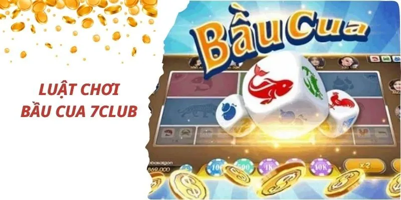 Kinh Nghiệm Chơi Bầu Cua 7Club Bách Phát Bách Thắng 3 Luật chơi game bầu cua bạn cần biết