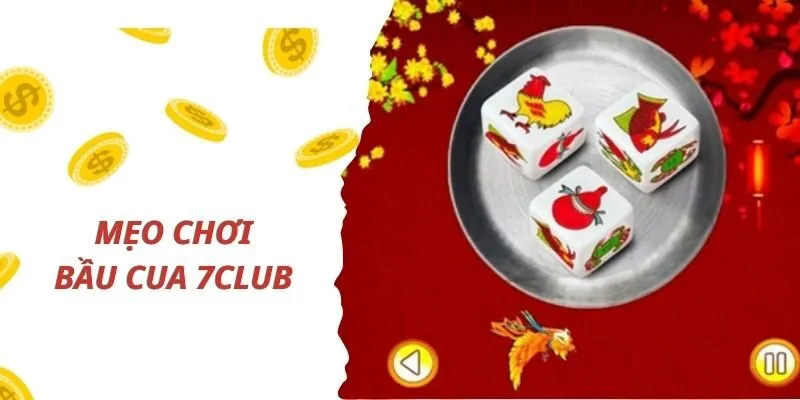 Kinh Nghiệm Chơi Bầu Cua 7Club Bách Phát Bách Thắng 4 Bỏ túi mẹo chơi bầu cua dễ thắng