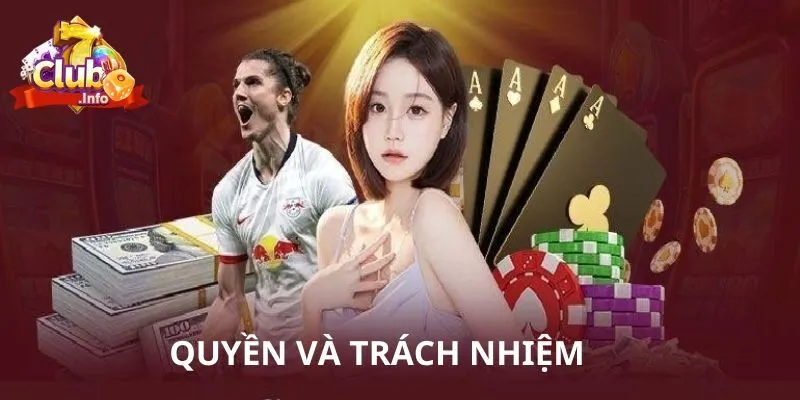 Quyền và trách nhiệm của cược thủ khi chơi tại 7club