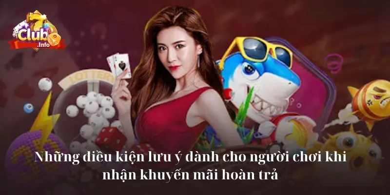 Những điều kiện lưu ý dành cho người chơi khi nhận khuyến mãi hoàn trả