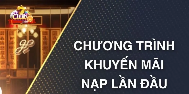 Những đối tượng nhận khuyến mãi nạp lần đầu tại 7Club