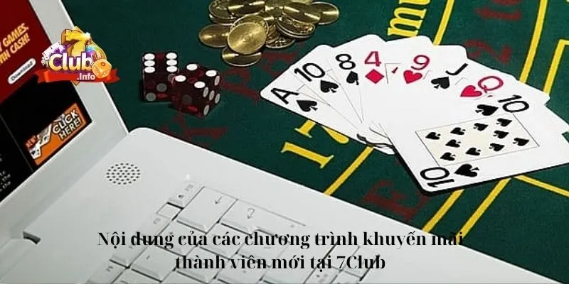 Sự Kiện Đặc Biệt Khuyến Mãi Thành Viên Mới 7Club 3 Nội dung của các chương trình khuyến mãi thành viên mới tại 7Club