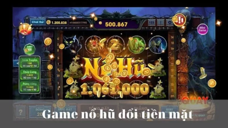 Trò chơi nổ hũ đổi tiền mặt