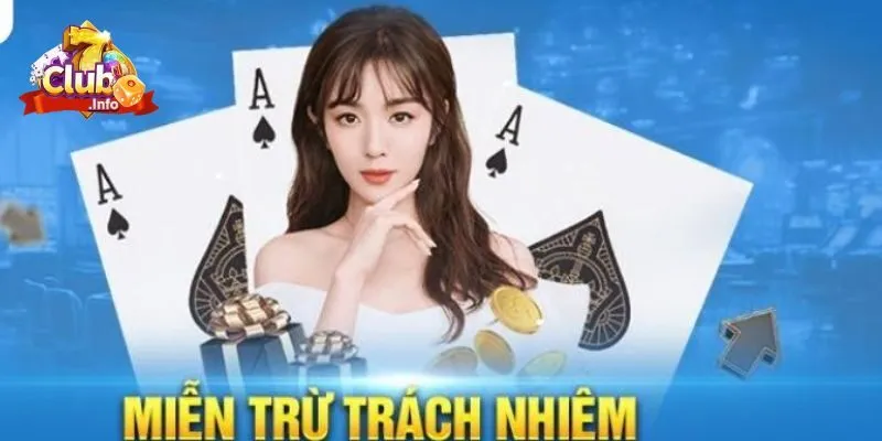 Những lưu ý trong chính sách miễn trách nhiệm tại 7club